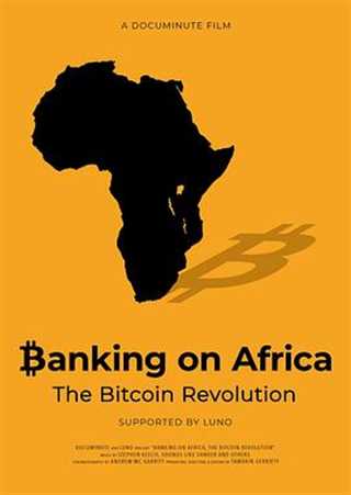 免费在线观看《Banking on Africa: The Bitcoin Revolution/非洲银行业务：比特币革命》