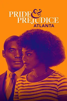 免费在线观看《傲慢与偏见：亚特兰大 Pride & Prejudice: Atlanta》