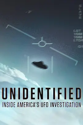 免费在线观看《不明身份：美国不明飞行物调查内幕 第一季 Unidentified: Inside America's UFO Investigation Season 1》
