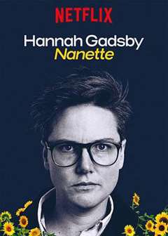 免费在线观看《汉纳·盖茨比告别秀：娜娜 Hannah Gadsby: Nanette》