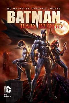 免费在线观看《蝙蝠侠：血脉恩仇 Batman: Bad Blood》
