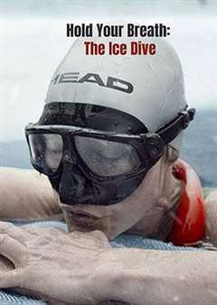 免费在线观看《屏住呼吸：挑战冰潜纪录》
