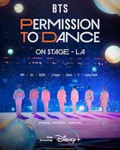 免费在线观看《BTS 防弹少年团：PERMISSION TO DANCE ON STAGE - 洛杉矶》