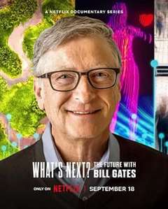 免费在线观看《What’s Next? The Future with Bill Gates》