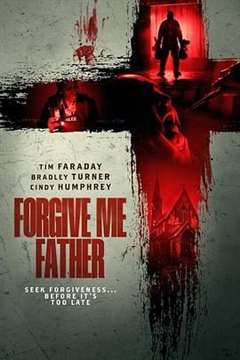 免费在线观看《Forgive Me Father》